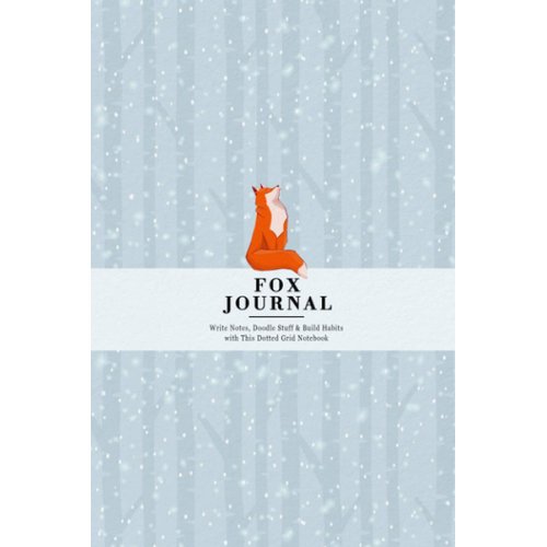 Fox Journal for Kids: Write Notes, Doodle Stuff & Build Habits with This Dotted Grid Notebook | Fox in Snowy Fields