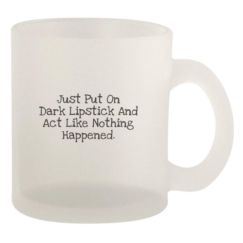 Molandra Products Just Put On Dark Lipstick And Act Like Nothing Happened. - Glass 10oz Frosted Coffee Mug, Frosted