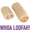 Whoa LOOFAH! Ultra Exfoliating 6" Loofah Bath Sponge