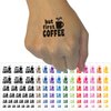 But First Coffee Steaming Mug Temporary Tattoo Water Resistant Fake Body Art Set Collection - Dark Green (One Sheet)