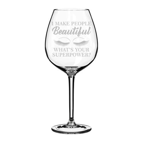 Wine Glass Goblet Funny Lash Makeup Artist Esthetician I Make People Beautiful What's Your Superpower (20 oz Jumbo)