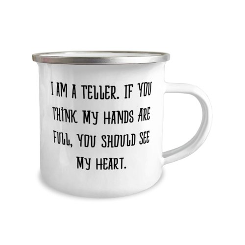 Fancy Teller 12oz Camper Mug, I am a Teller. If You Think My Hands Are, Love Gifts for Coworkers from Coworkers, Birthday Gifts, Unique teller gifts, Unique bank teller gifts, Cool teller gifts, Best