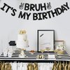 Bruh It’s My Birthday Banner - Funny Birthday Banner, Preteen and Teen Boy Birthday Decor, Bruh Teenager 12th 13th 14th 15th Birthday Party Supplies Black Glitter