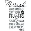 Wash Your Hands and say Your Prayers 'Cause Jesus and Germs are Everywhere MOM Vinyl Wall Decals Sayings Art Lettering