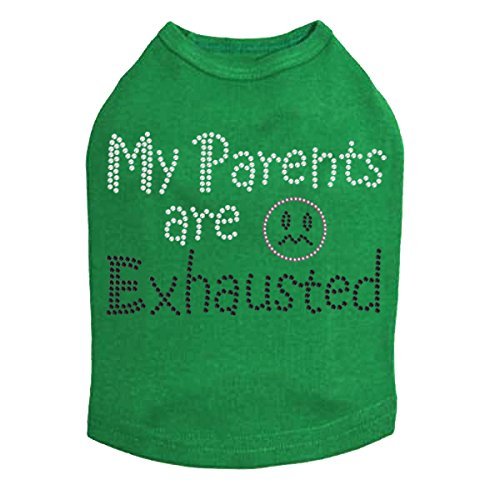 My Parents are Exhausted Dog Shirt M KELLY GREEN
