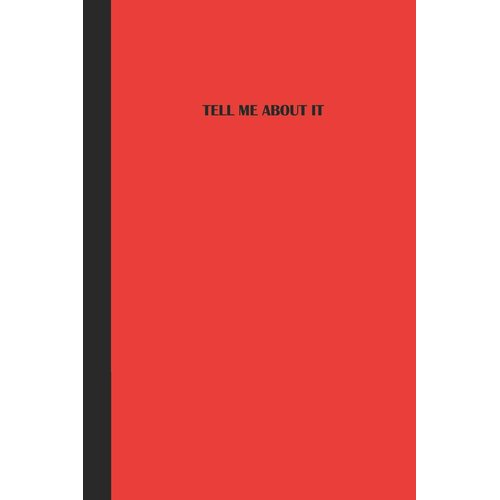 Sketchbook: Tell me about it (Red and Black) 6x9 - BLANK JOURNAL WITH NO LINES - Journal notebook with unlined pages for drawing and writing on blank paper