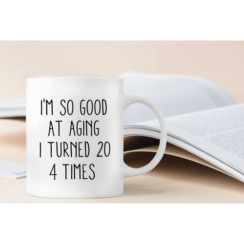 QASHWEY I'm So Good At Aging I Turned 20 4 Times Coffee Mugs Mug,Humor Sarcasm 80th Birthday Gifts for Women Men Female Male, Birthday Gift Double Side Printed Ceramic Mug Cup 11 Ounce