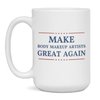 Make Body Makeup Artists Great Again Coffee Mug, 15-Ounce White