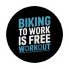 Biking to Work is Free Workout Bike Commuting PopSockets Adhesive PopGrip