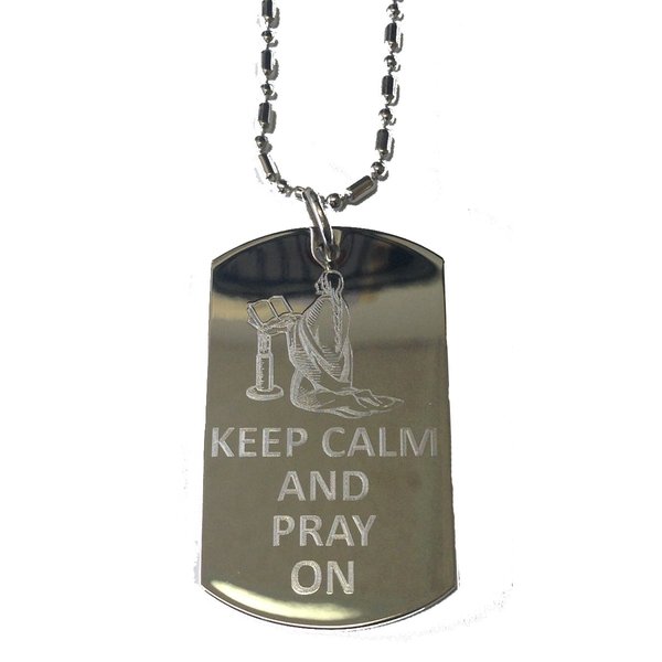 Keep Calm and Pray On - Military Dog Tag, Luggage Tag Metal Chain Necklace