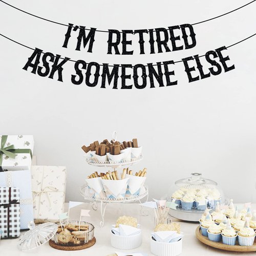 I'm Retired Ask Someone Else Banner, Retirement Party Decorations, Officially Retired, Happy Retirement Party Decoration Supplies Black Glitter