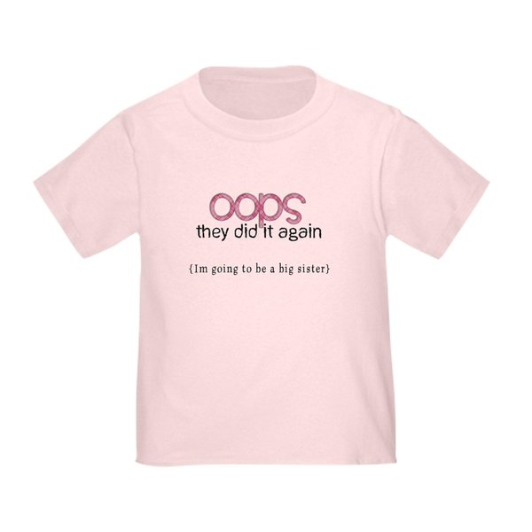 CafePress Oops, Big Sister. Toddler T Shirt Cute Toddler T-Shirt, 100% Cotton Pink