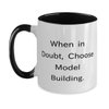 Inspirational Model Building Two Tone 11oz Mug, When in Doubt, Choose, Special Gifts for Men Women from Friends, Birthday Gifts, Building toys, Construction toys, Model kits, Toy cars, Toy trains