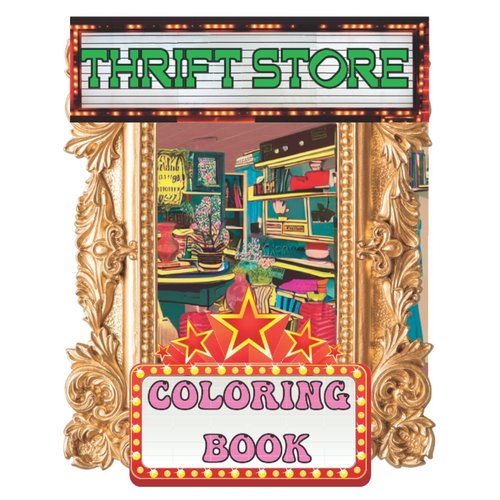Thrifting Coloring Book: Thrift Shopping Vintage Clothes Furniture Junk Store Haul