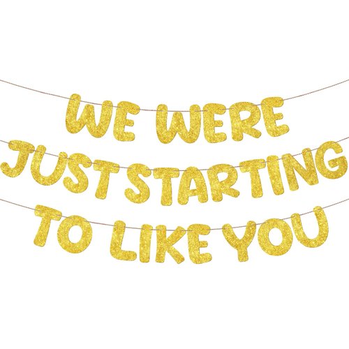 Fulmoon We Were Just Starting To Like You Banner, Going Away Party Decorations Retirement Banner Farewell Party Decorations Goodbye Party Decorations Moving Party Supplies and Gifts (Gold)