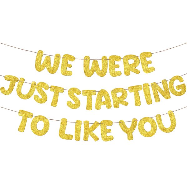 Fulmoon We Were Just Starting To Like You Banner, Going Away Party Decorations Retirement Banner Farewell Party Decorations Goodbye Party Decorations Moving Party Supplies and Gifts (Gold)