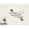 Not All who Wander are Lost Inspirational Love Vinyl Quote Saying Wall Art Lettering Sign Room Decor