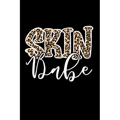Skin Babe Skin Esthetician Leopard Skincare: Blank Lined Notebook/Journal (6” X 9”) Skin Babe Beauty Salon Quote Leopard Skincare Pun