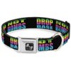 Dog Collar Seatbelt Buckle Drop Bass Not Bombs Black Rainbow 16 to 23 Inches 1.5 Inch Wide