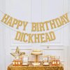 Happy Birthday Dickhead Banner,Go Shawty It's Your Birthday,Older Wiser Hotter,Golden Themed Happy Birthday Party Supplies Gold Glitter