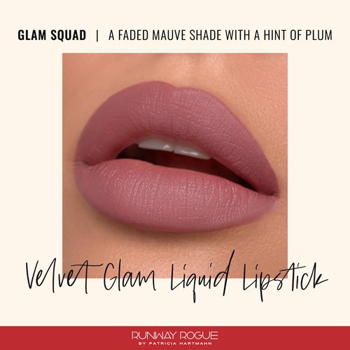 Runway Rogue Velvet Glam Liquid Lipstick, Almost-Matte Faded Mauve Lipstick with a Hint of Plum, ‘Glam Squad’