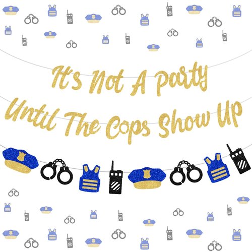 Police Banner Party Until The Cops Shown Up Banner- Police Party Decorations Banner, Glitter Gold Police Banner Garland for Police Theme Party, Retirement Party