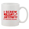 I Screw I Nut I Bolt It's Tough Being A Mechanic Tools Funny DT White Coffee Mug