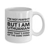 SkiPack FG Imagination Lithuanian Mug - I'm not perfect but I am Lithuanian and that's kind of the same thing - Lithuanian Coffee Mug - Lithuania Gift