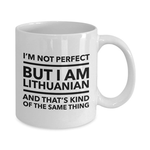 SkiPack FG Imagination Lithuanian Mug - I'm not perfect but I am Lithuanian and that's kind of the same thing - Lithuanian Coffee Mug - Lithuania Gift
