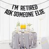 I'm Retired Ask Someone Else Banner, Retirement Party Decorations, Officially Retired, Happy Retirement Party Decoration Supplies Black Glitter