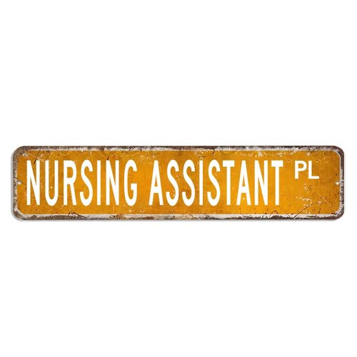 Nursing Assistant Metal Sign Nursing Assistant Gift Nursing Assistant SignNursing Assistant Custom Street Sign shabby chic Wall Art Retro Wall Hanger Home Decor Wall Decorations
