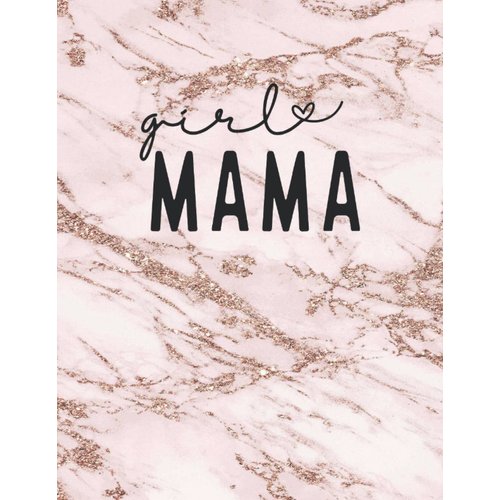 Girl Mama Journal Lined Notebook Gift: Beautiful marble rose gold gift writing notebook for mothers day mom life