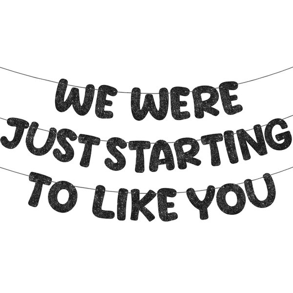 Fulmoon We Were Just Starting To Like You Banner, Going Away Party Decorations Retirement Banner Farewell Party Decorations Goodbye Party Decorations Moving Party Supplies and Gifts (Black)