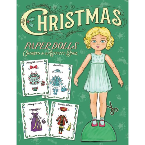 Christmas Paper Dolls Coloring and Activity Book: Features vintage-style dolls for you to dress up! Color, cut out, & mix and match their fashion outfits! (Paper Doll Activity Books)