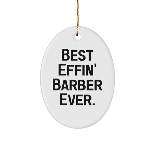 Funny Barber Gifts, Best Effin' Barber Ever, Fun Oval Ornament for Coworkers from Coworkers, Barber Scissors, Barber Clippers, Barber Combs, Barber Razors, Barber Supplies