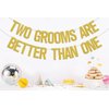 Two Grooms are Better Than One Banner, Bachelorette Party Decorations/Cheers to Luv, Gay Wedding Shower Engagement Party Supplies Gold Glitter