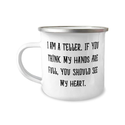 Fancy Teller 12oz Camper Mug, I am a Teller. If You Think My Hands Are, Love Gifts for Coworkers from Coworkers, Birthday Gifts, Unique teller gifts, Unique bank teller gifts, Cool teller gifts, Best