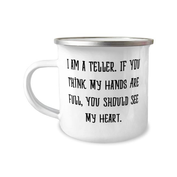 Fancy Teller 12oz Camper Mug, I am a Teller. If You Think My Hands Are, Love Gifts for Coworkers from Coworkers, Birthday Gifts, Unique teller gifts, Unique bank teller gifts, Cool teller gifts, Best