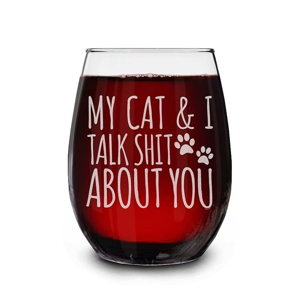 shop4ever My Cat & I Talk Sh t About You Engraved Stemless Wine Glass 15 oz. Funny Cat Mom Gift