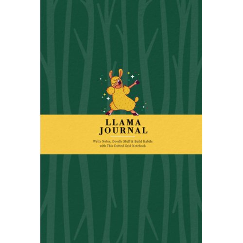 Llama Journal for Cool People: Write Notes, Doodle Stuff & Build Habits with This Dotted Grid Notebook | Llama Dabbing
