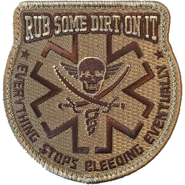 Rub Some Dirt On It Medic, EMS, EMT, Paramedic - Embroidered Morale Patch (Tan)