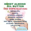 Botanical Beauty SWEET ALMOND OIL BUTTER Pure Natural Virgin Unrefined RAW 4 Fl. Oz.- 120 ml for FACE, SKIN, BODY, DAMAGED HAIR, NAILS.