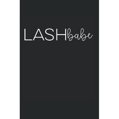 Lash Babe Lash Artist Eyelash Lash Technician: Graph Grid Notebook/Journal (6” X 9”) Lash Babe Saying For Lash Artists & Lash Techs