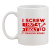 I Screw I Nut I Bolt It's Tough Being A Mechanic Tools Funny DT White Coffee Mug