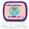 I Didn’t Text You The Wine Did Mints – Weird Gift for Friends Easter Basket for Adults Stocking Stuffers Best Friend Gag Gifts Wine Text Chocolate Breath Mints Cell Phone Wine Gifts Drunk Texting Vino