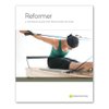 Balanced Body Manual for Pilates Reformer, Pilates Manual and Workout Book, Exercise and Health Book for All Fitness Levels