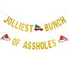 Gold Glitter Jolliest Bunch Of Assholes Banner- Christmas Party Decorations,Christmas Vacation Party Decorations, Ugly Christmas Sweater Party Decorations, Christmas Decorations for Home Office Fireplace Mantel