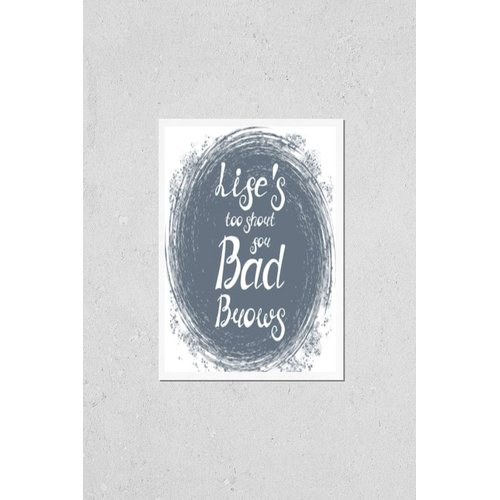 Wall Art Poster Print of Illustration with Quote Life's Too Short for Bad Brows. Beauty and Makeup Box, for Beauty, Brow Salon or Bar, T-Shirt, Tattoo or Blog.