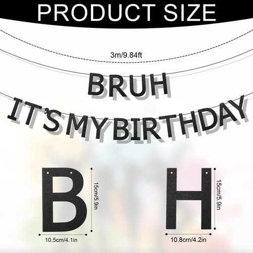 Bruh It's My Birthday Banner, Glittery Black Happy Birthday Bruh Banner for Preteen and Teen Boy Bruh Its My Birthday Garland Party Supplies Decorations