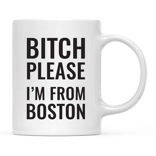 Andaz Press 11oz. Coffee Mug Gag Gift, Bitch Please I'm from Boston, 1-Pack, Includes Gift Box, Funny Christmas Birthday Friend Coworker Long Distance Moving Away Hostess Present Ideas